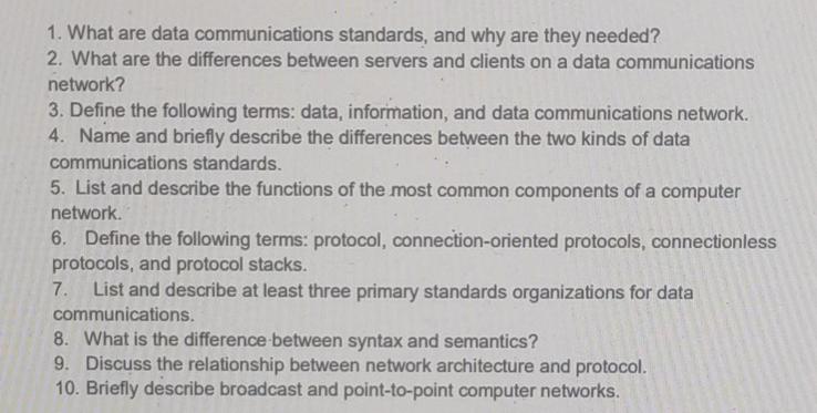 1. What are data communications standards, and why are they needed? 2. What are the differences between