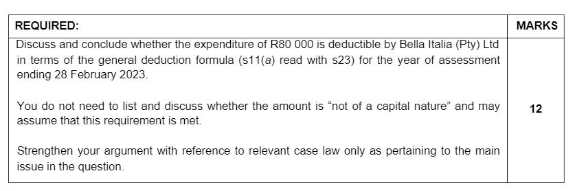 REQUIRED: Discuss and conclude whether the expenditure of R80 000 is deductible by Bella Italia (Pty) Ltd in
