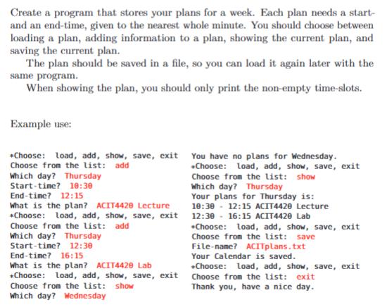 Create a program that stores your plans for a week. Each plan needs a start- and an end-time, given to the