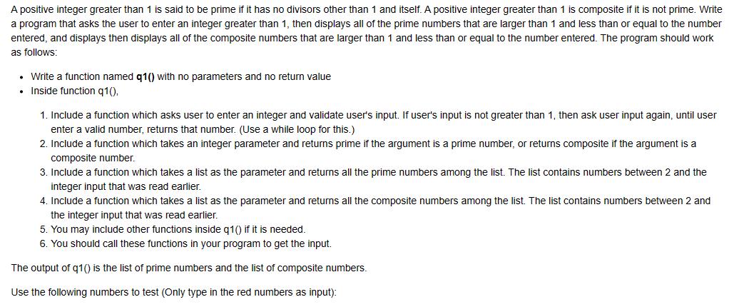 A positive integer greater than 1 is said to be prime if it has no divisors other than 1 and itself. A
