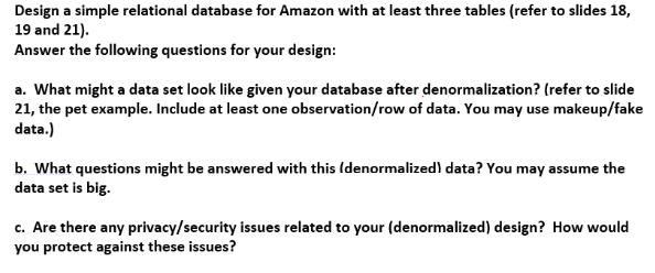 Design a simple relational database for Amazon with at least three tables (refer to slides 18, 19 and 21).