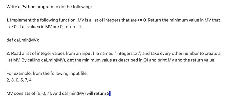 Write a Python program to do the following: 1. Implement the following function: MV is a list of integers