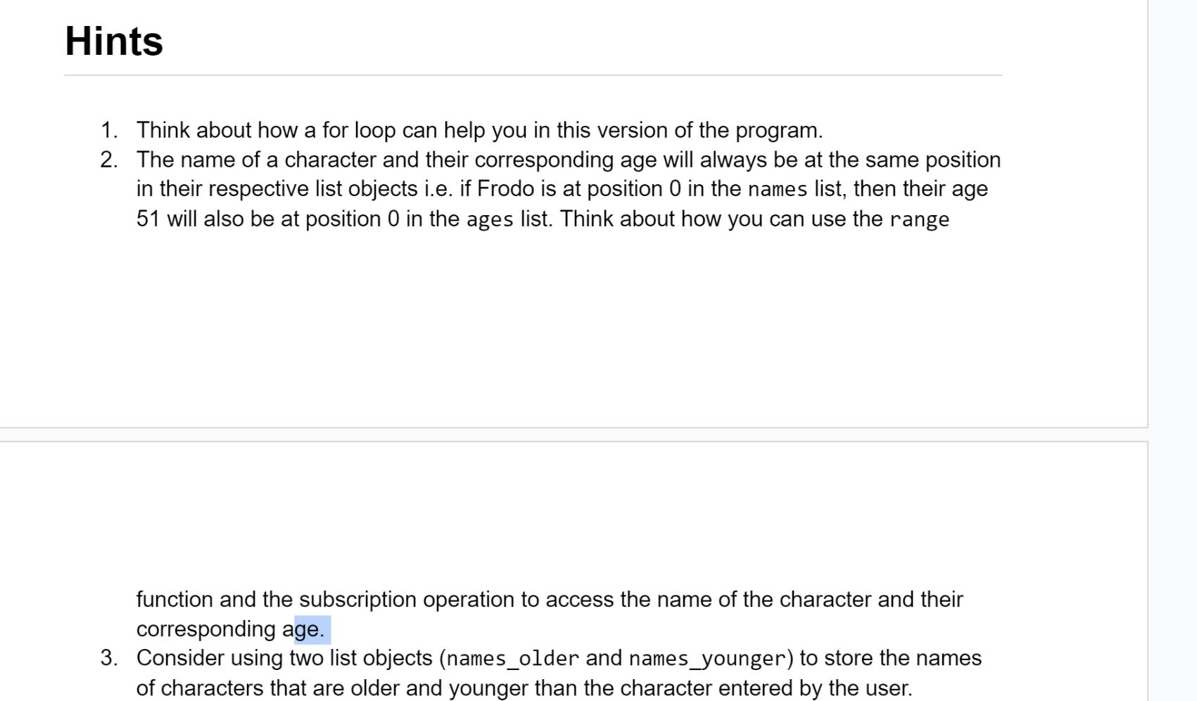 Hints 1. Think about how a for loop can help you in this version of the program. 2. The name of a character