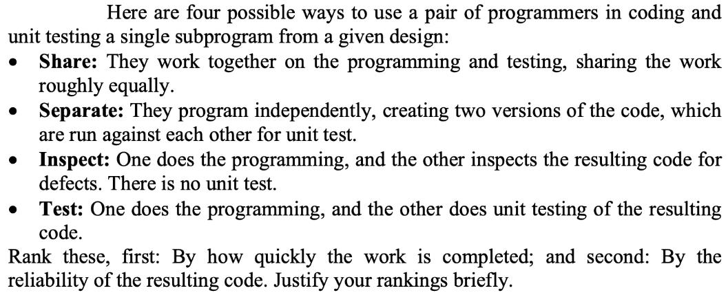 Here are four possible ways to use a pair of programmers in coding and unit testing a single subprogram from