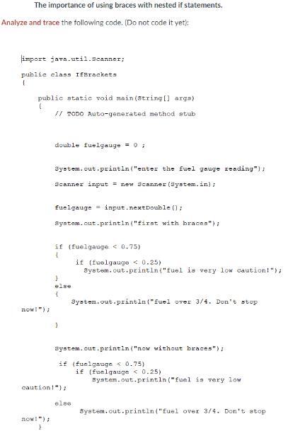 The importance of using braces with nested if statements. Analyze and trace the following code. (Do not code