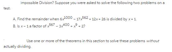 test: Impossible Division? Suppose you were asked to solve the following two problems on a A. Find the