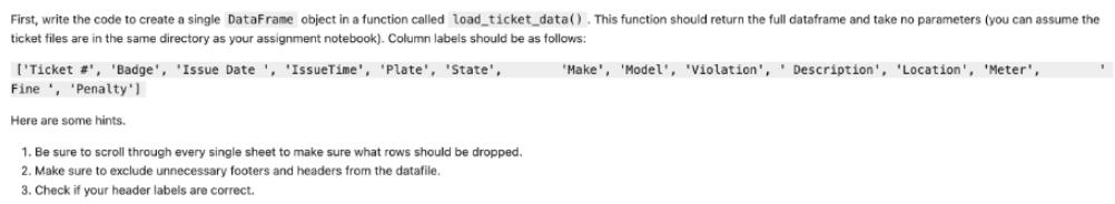 First, write the code to create a single DataFrame object in a function called load_ticket_data(). This