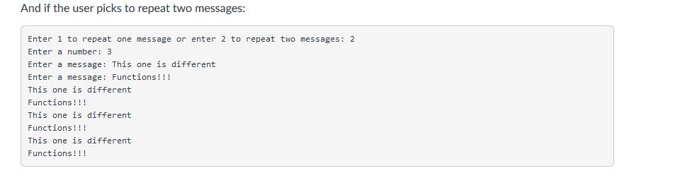 And if the user picks to repeat two messages: Enter 1 to repeat one message or enter 2 to repeat two