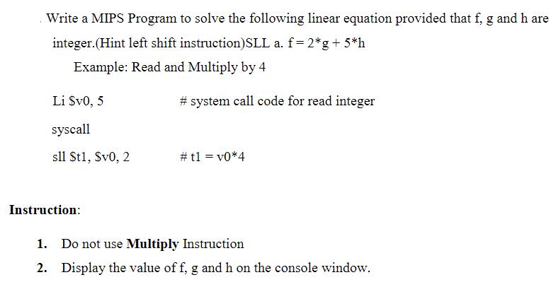 Write a MIPS Program to solve the following linear equation provided that f, g and h are integer.(Hint left