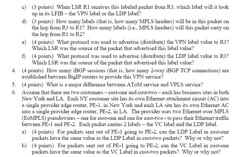 c) (3 points) When LSR R1 receives this labeled packet from R3, which label will it look up in its LFIB - the