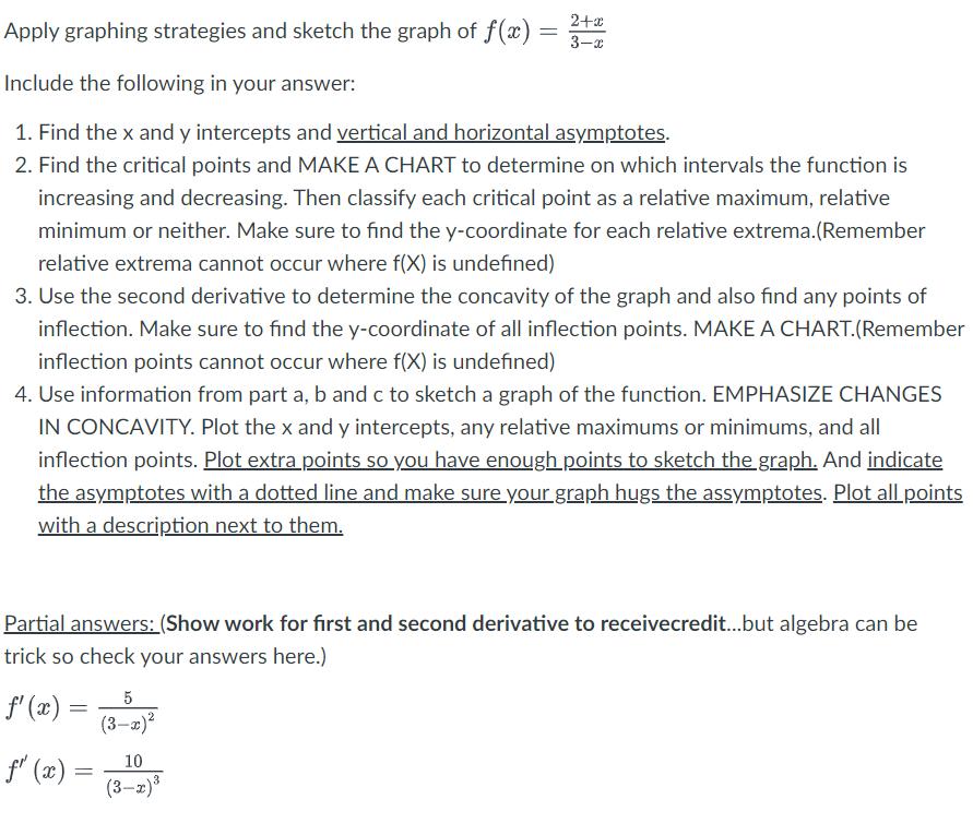 2+x Apply graphing strategies and sketch the graph of f(x) = 3+* 3-x Include the following in your answer: 1.