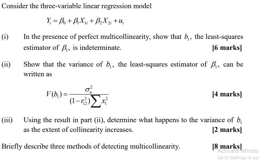 Consider the three-variable linear regression model Y = Bo +BX + BX, tui (i) (ii) (iii) In the presence of
