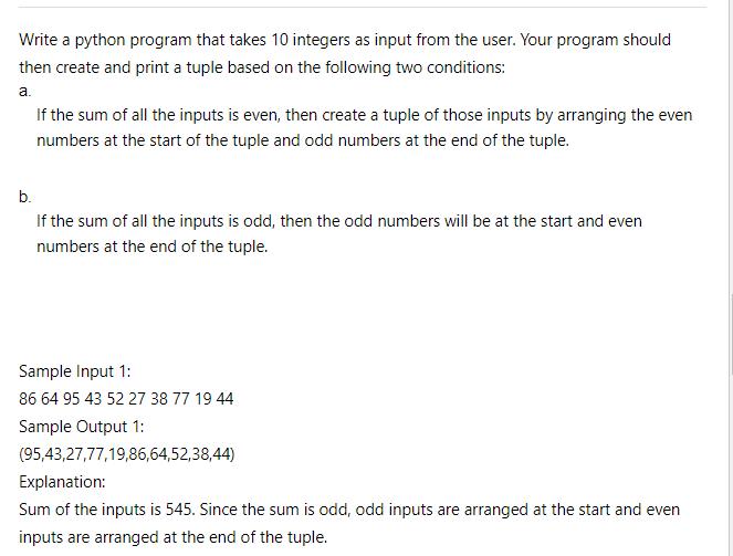 Write a python program that takes 10 integers as input from the user. Your program should then create and