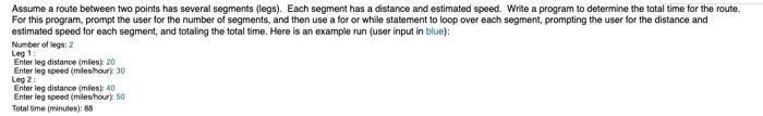 Assume a route between two points has several segments (legs). Each segment has a distance and estimated