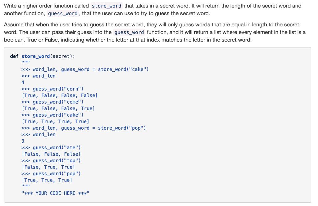 Write a higher order function called store_word that takes in a secret word. It will return the length of the