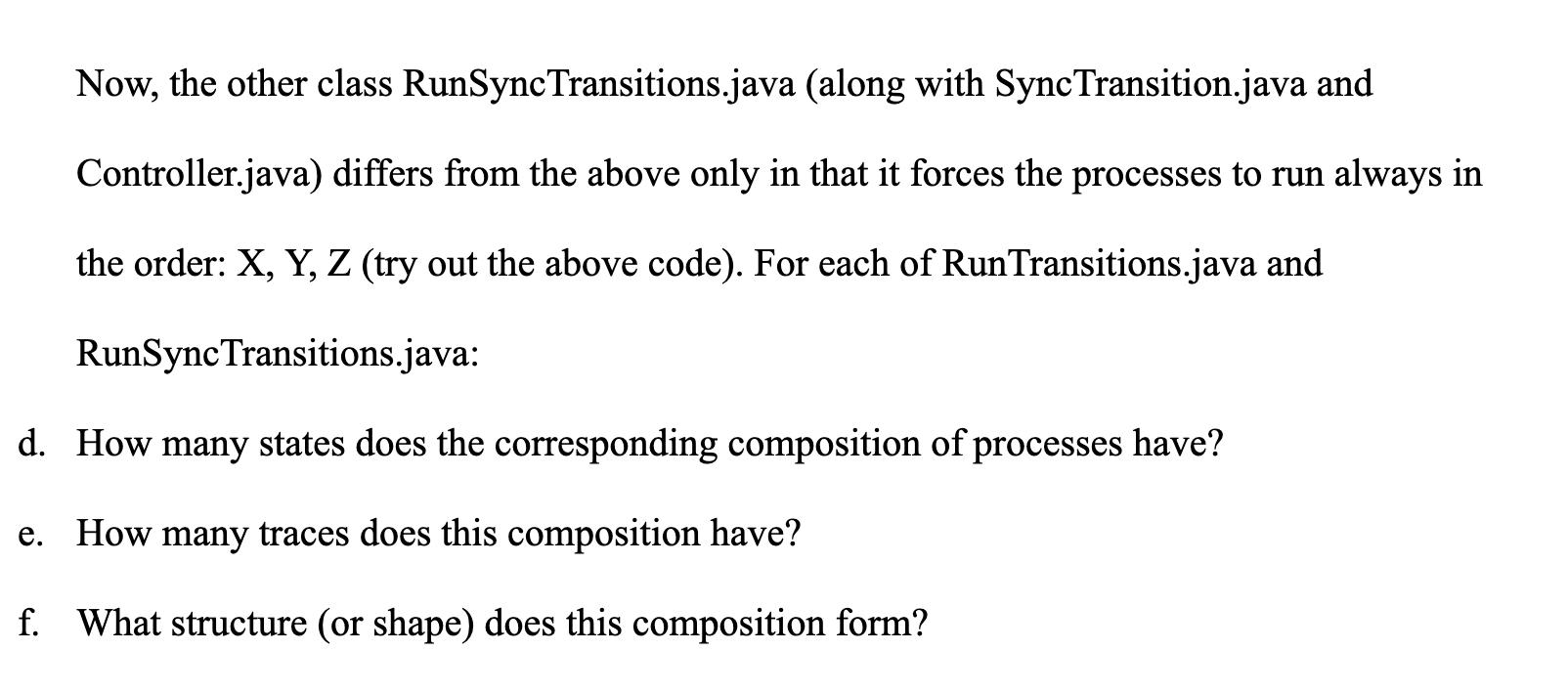 Now, the other class RunSync Transitions.java (along with Sync Transition.java and Controller.java) differs