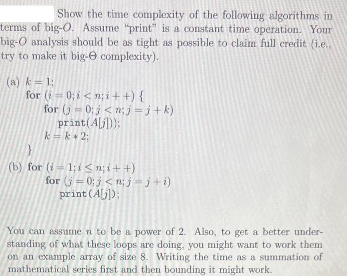 Show the time complexity of the following algorithms in terms of big-O. Assume 