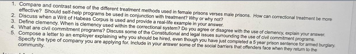 1. Compare and contrast some of the different treatment methods used in female prisons verses male prisons.