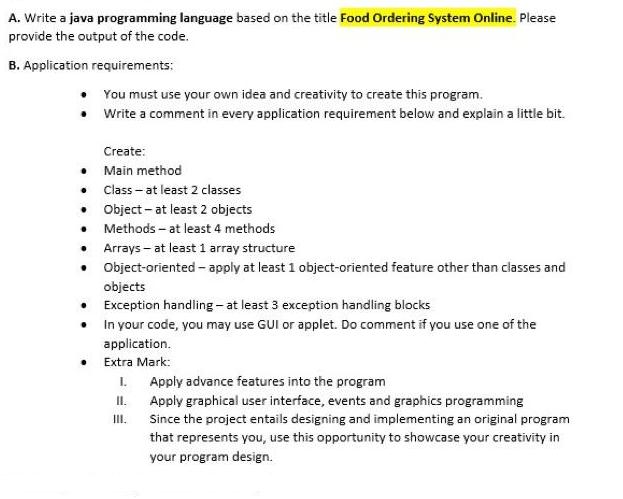 A. Write a java programming language based on the title Food Ordering System Online. Please provide the