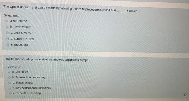 The type of decision that can be made by following a definite procedure is called a(n). Select one: a