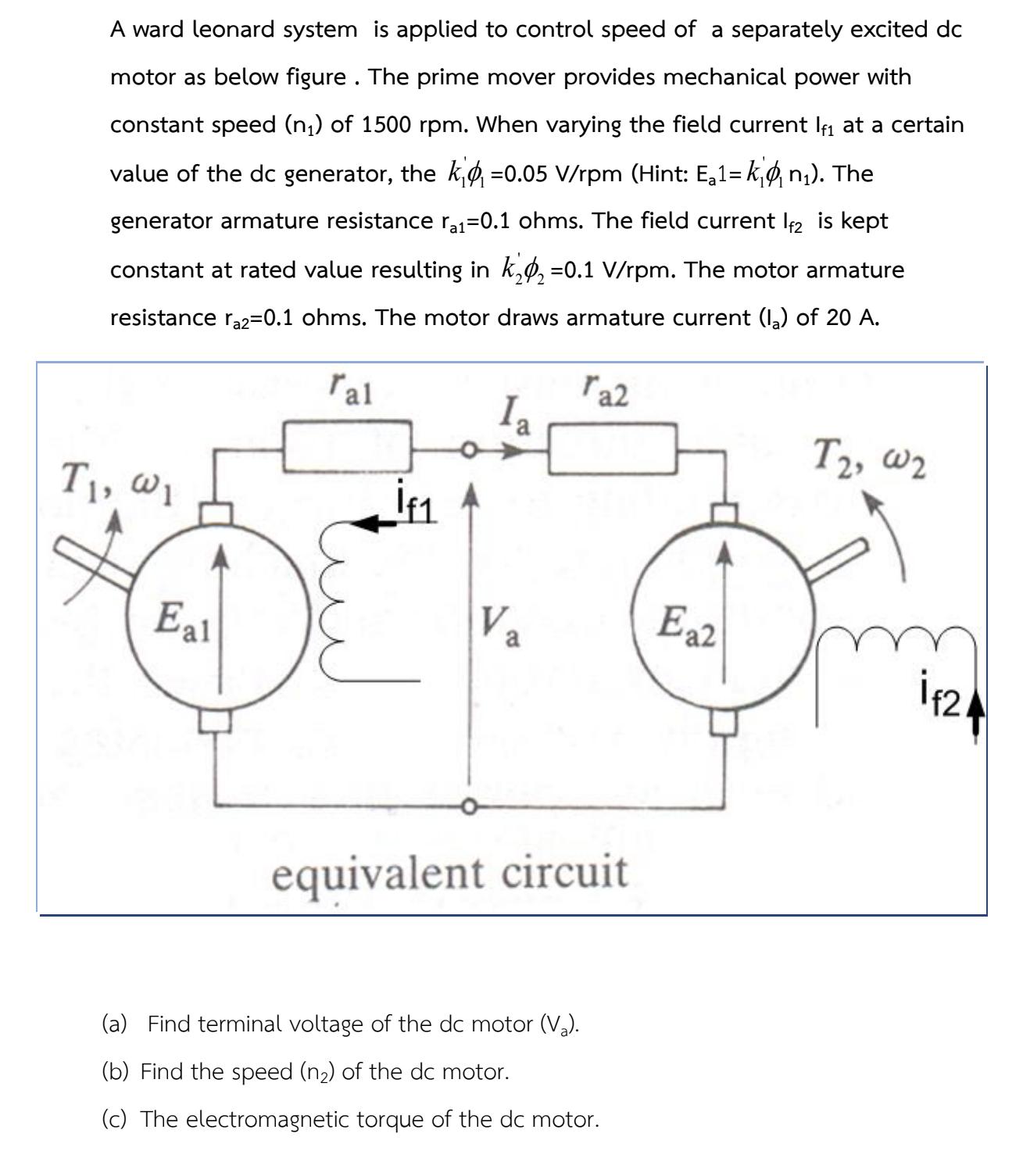 A ward leonard system is applied to control speed of a separately excited dc motor as below figure. The prime