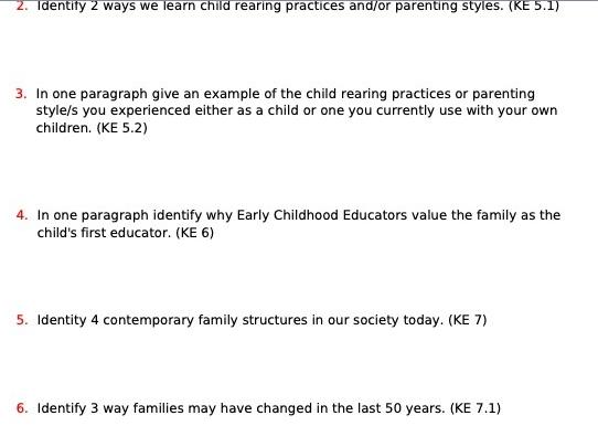 2. Identify 2 ways we learn child rearing practices and/or parenting styles. (KE 5.1) 3. In one paragraph