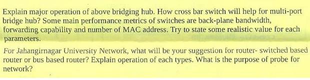 Explain major operation of above bridging hub. How cross bar switch will help for multi-port bridge hub? Some