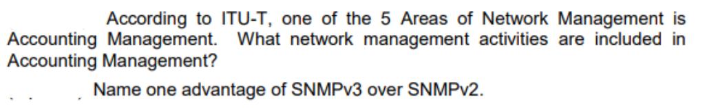 According to ITU-T, one of the 5 Areas of Network Management is Accounting Management. What network