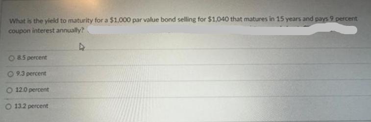 What is the yield to maturity for a $1,000 par value bond selling for $1,040 that matures in 15 years and
