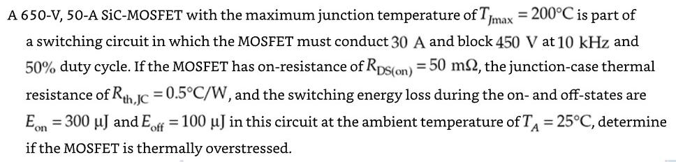 Jmax A 650-V, 50-A SIC-MOSFET with the maximum junction temperature of T = 200C is part of a switching