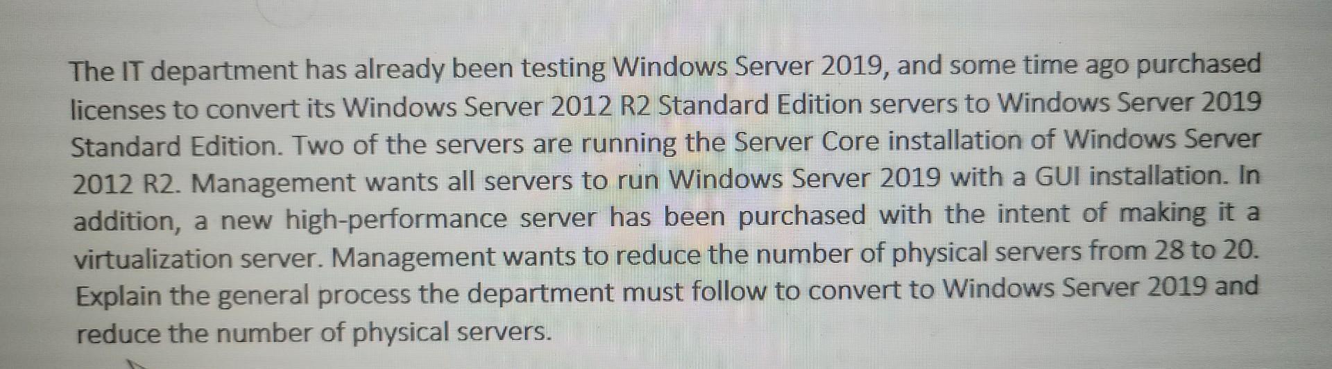 The IT department has already been testing Windows Server 2019, and some time ago purchased licenses to