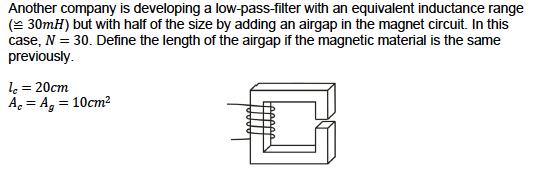 Another company is developing a low-pass-filter with an equivalent inductance range (~ 30mH) but with half of