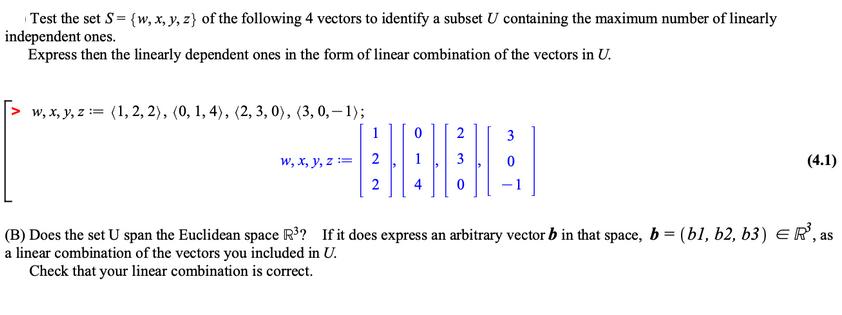 Test the set S= {w, x, y, z) of the following 4 vectors to identify a subset U containing the maximum number