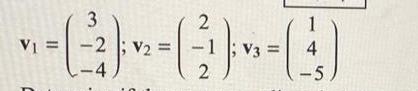 2 1 V3 4 V1 =  - (-3) 2= (-1) = ( -2 V2 -4 2