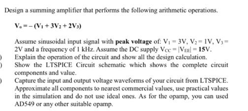Design a summing amplifier that performs the following arithmetic operations. V = -(V + 3V2+2V3) Assume