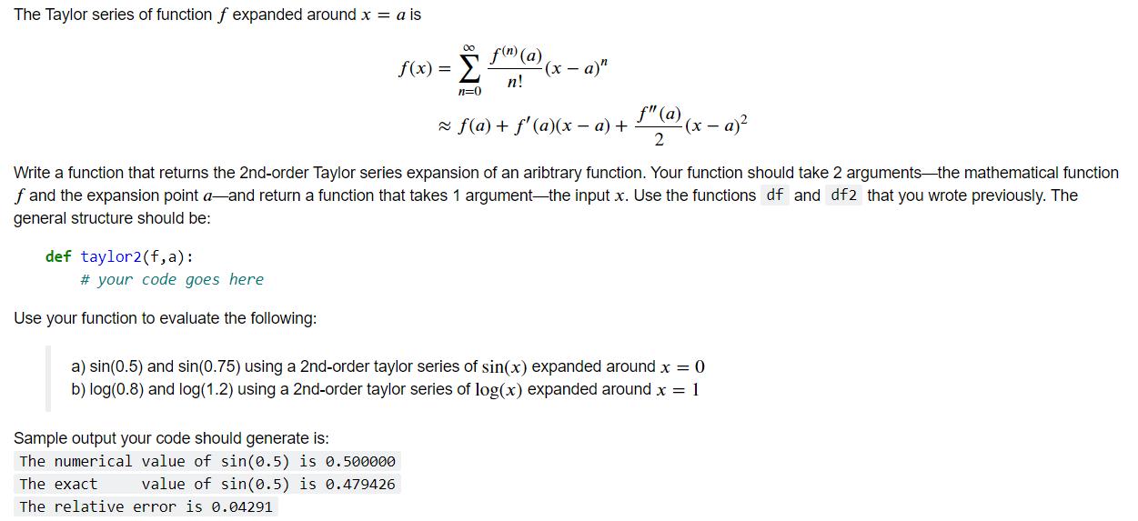 The Taylor series of function f expanded around x = a is def taylor2(f,a): f(n) (a) (x  a)