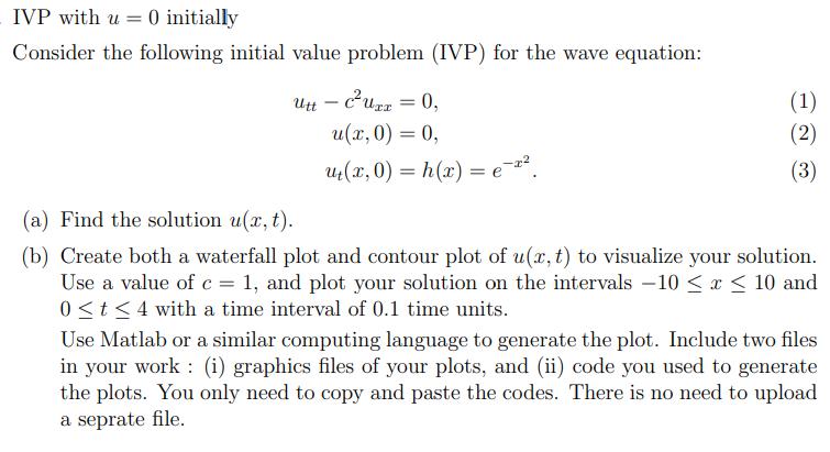 IVP with u = 0 initially Consider the following initial value problem (IVP) for the wave equation: utt - cuxx