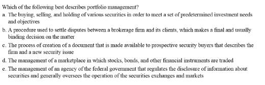 Which of the following best describes portfolio management? a. The buying, selling and holding of various