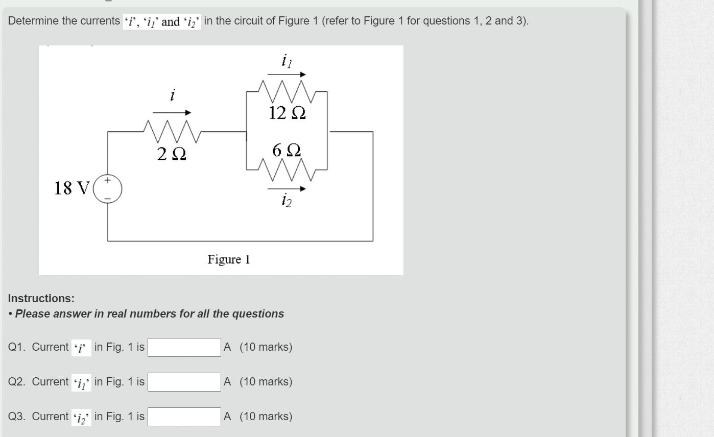 Determine the currents 'i', 'i' and 'i2' in the circuit of Figure 1 (refer to Figure 1 for questions 1, 2 and