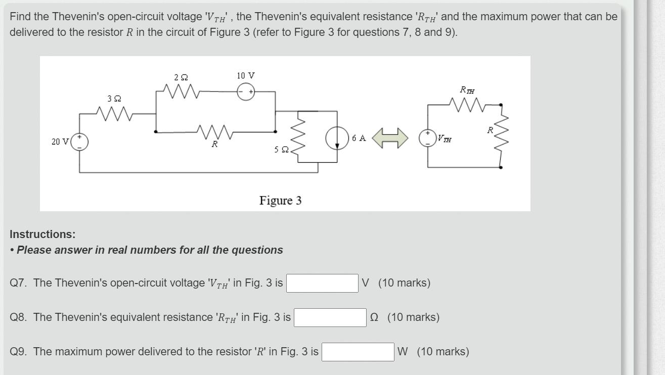 Find the Thevenin's open-circuit voltage 'VTH', the Thevenin's equivalent resistance 'RTH' and the maximum