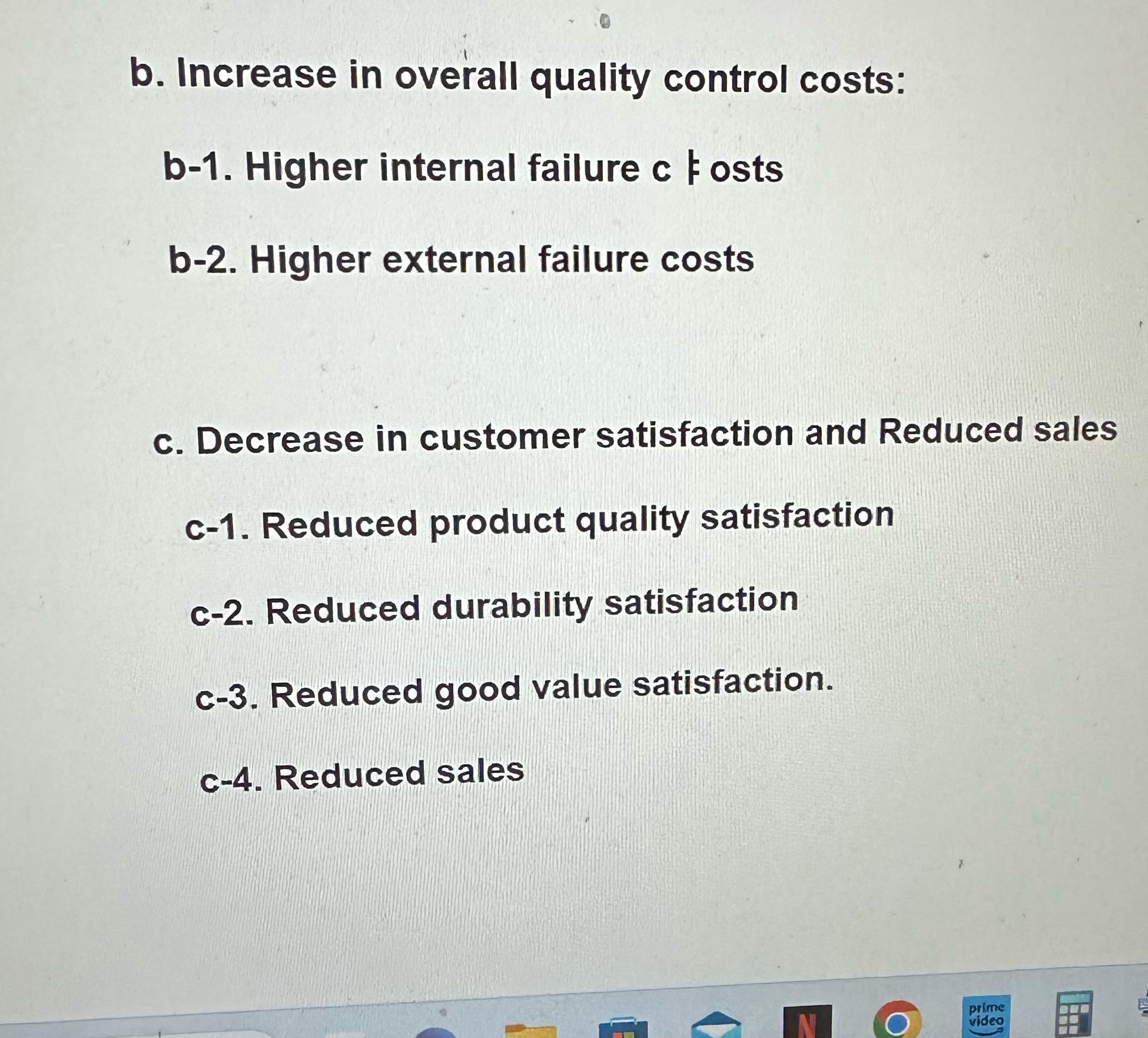 b. Increase in overall quality control costs: b-1. Higher internal failure c Fosts b-2. Higher external