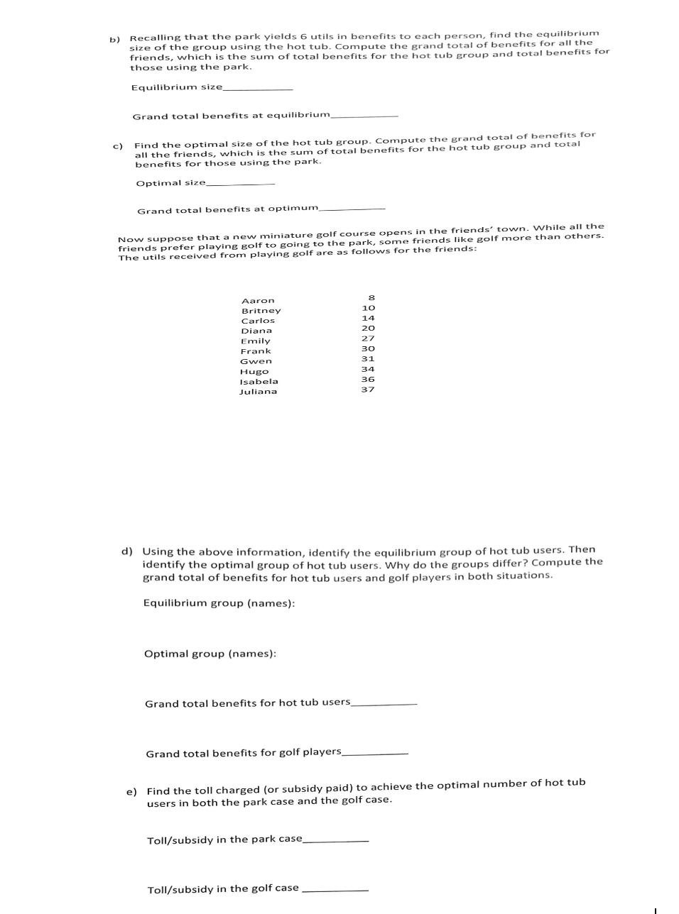 b) Recalling that the park yields 6 utils in benefits to each person, find the equilibrium size of the group