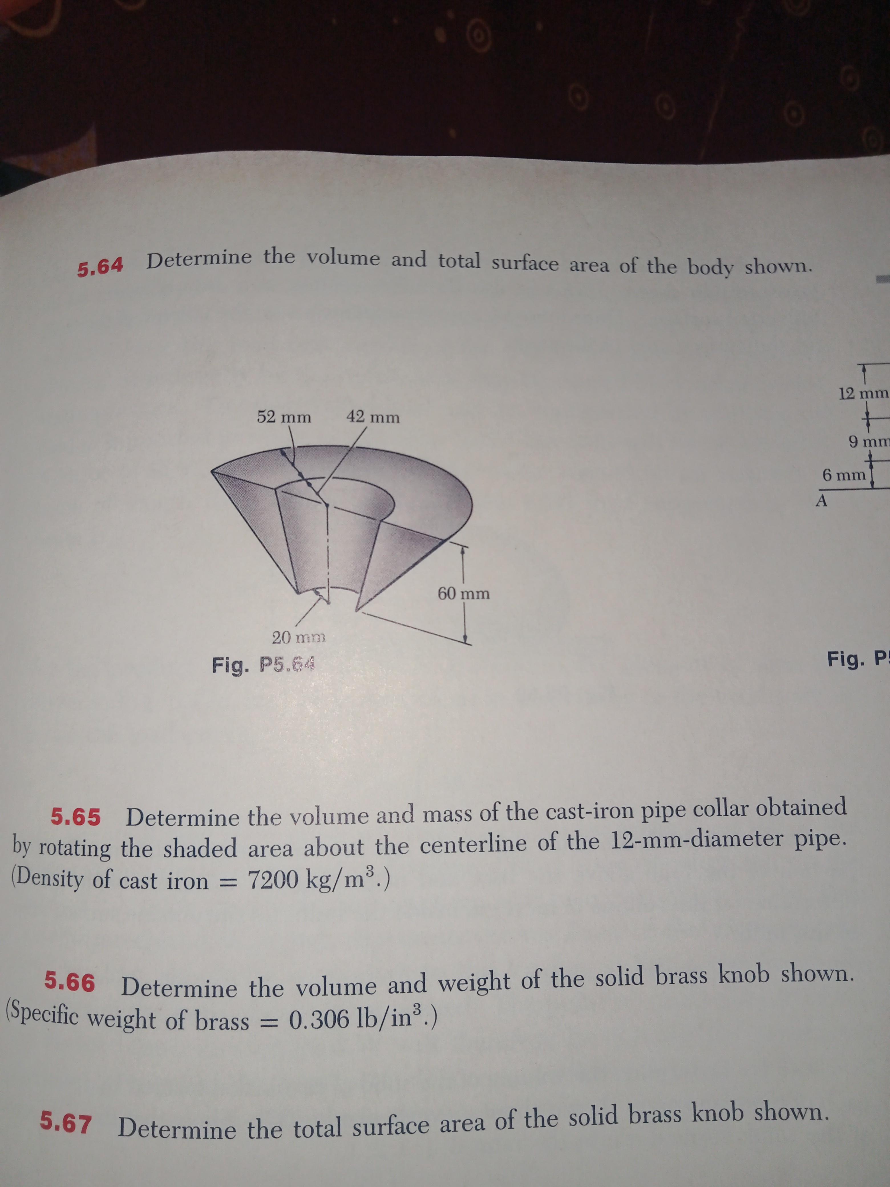 5.64 Determine the volume and total surface area of the body shown. 52 mm 20 mm Fig. P5.64 42 mm 60 mm A 12