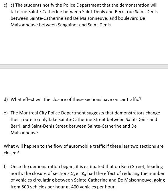 c) c) The students notify the Police Department that the demonstration will take rue Sainte-Catherine between