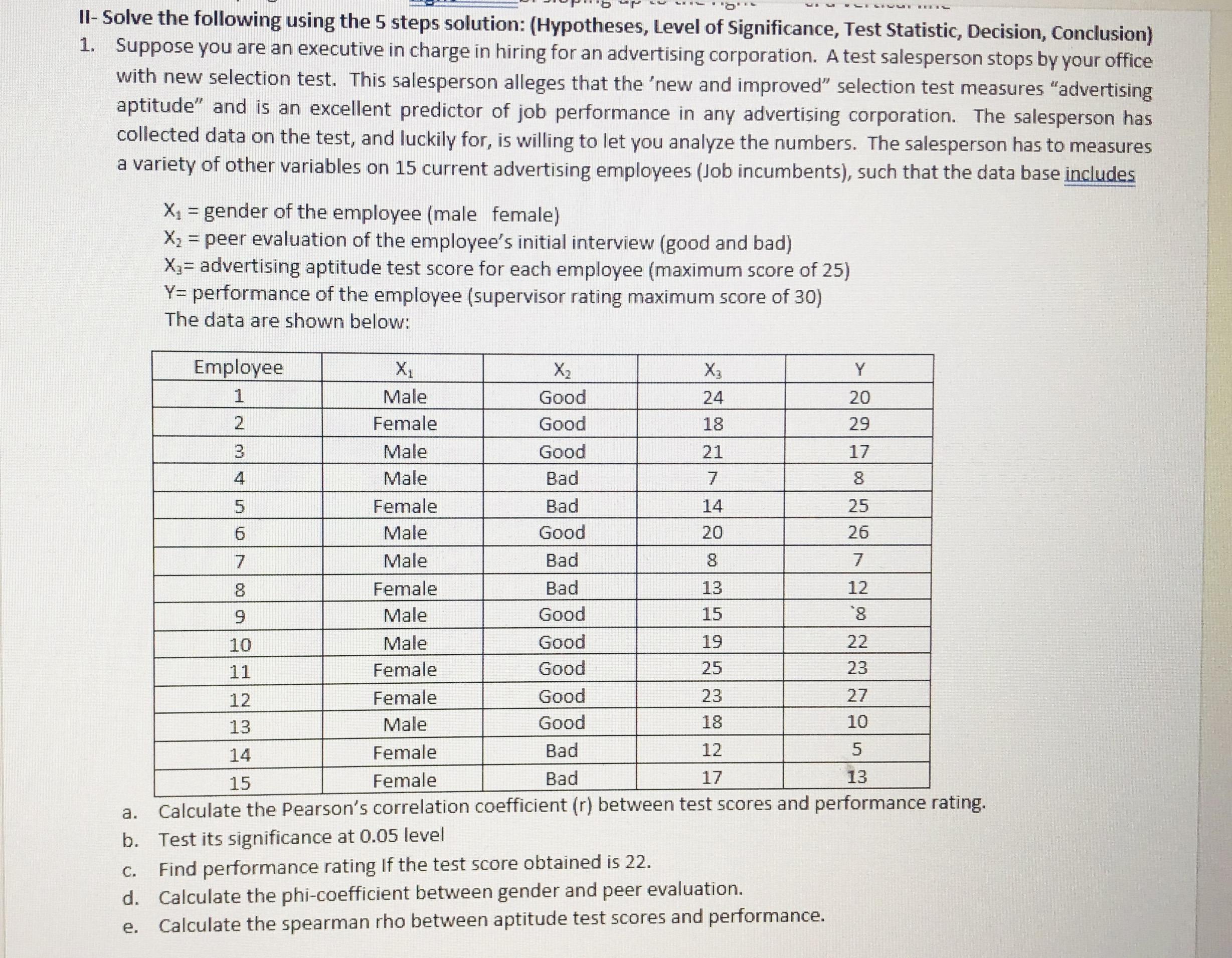 "0" II- Solve the following using the 5 steps solution: (Hypotheses, Level of Significance, Test Statistic,