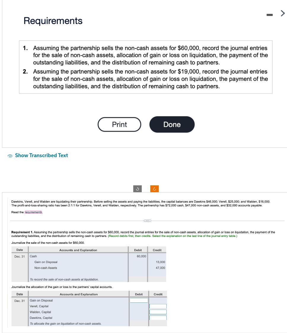 Requirements 1. Assuming the partnership sells the non-cash assets for $60,000, record the journal entries