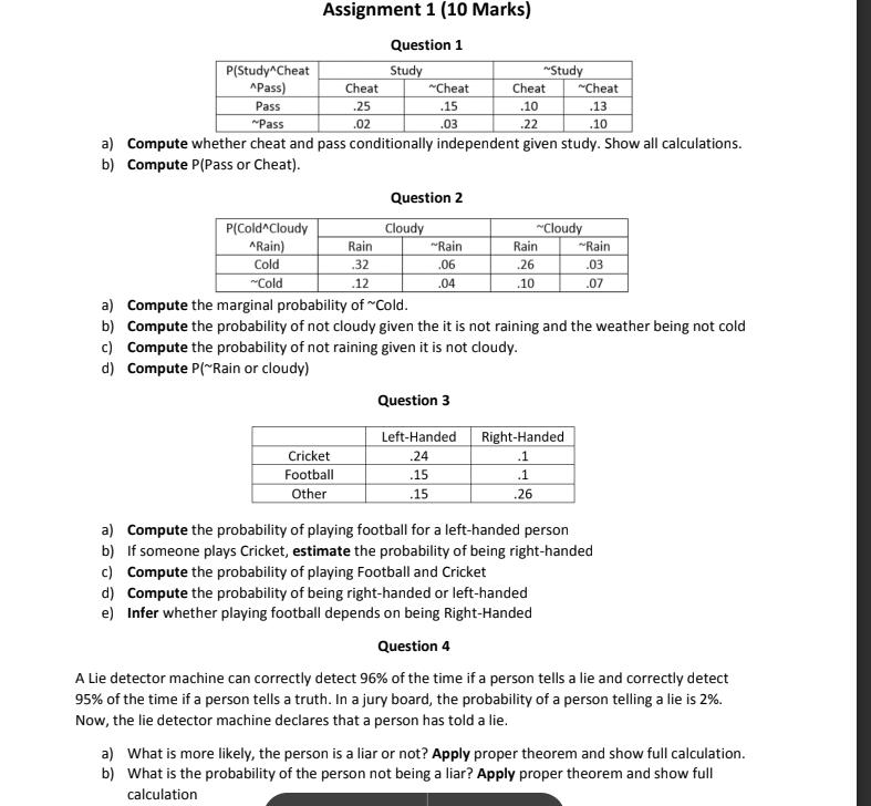 Assignment 1 (10 Marks) Question 1 Study P(Study^Cheat APass) Pass ~Pass a) Compute whether cheat and pass