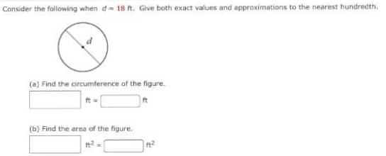 Consider the following when d 18 ft. Give both exact values and approximations to the nearest hundredth. (a)