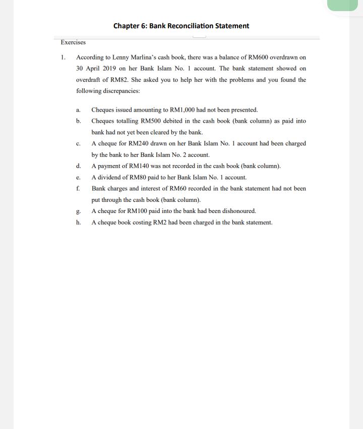 Exercises 1. According to Lenny Marlina's cash book, there was a balance of RM600 overdrawn on 30 April 2019