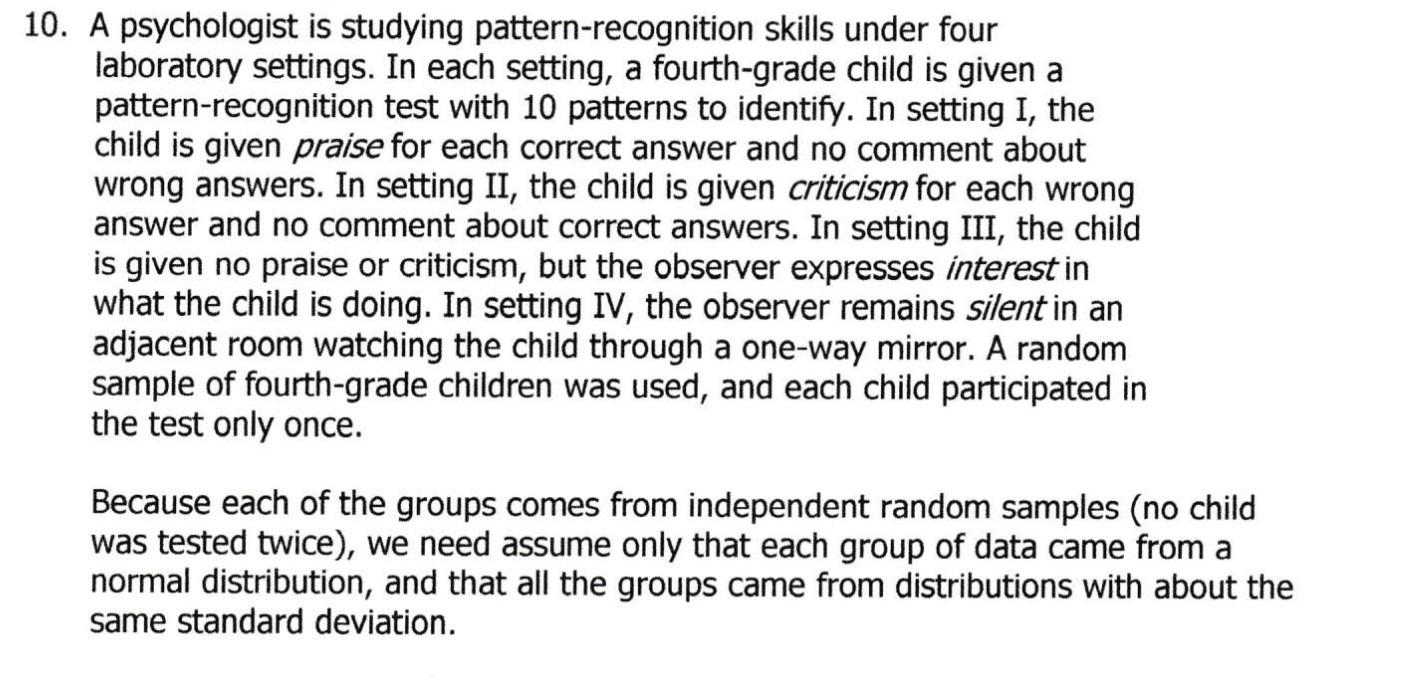 10. A psychologist is studying pattern-recognition skills under four laboratory settings. In each setting, a